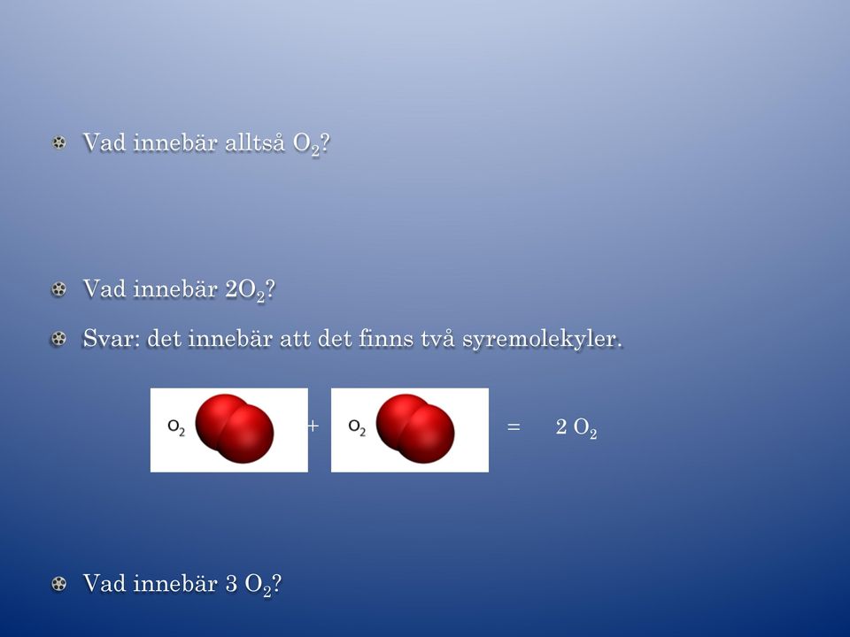 Svar: det innebär att det