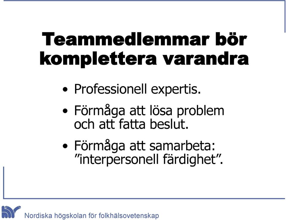 Förmåga att lösa problem och att fatta