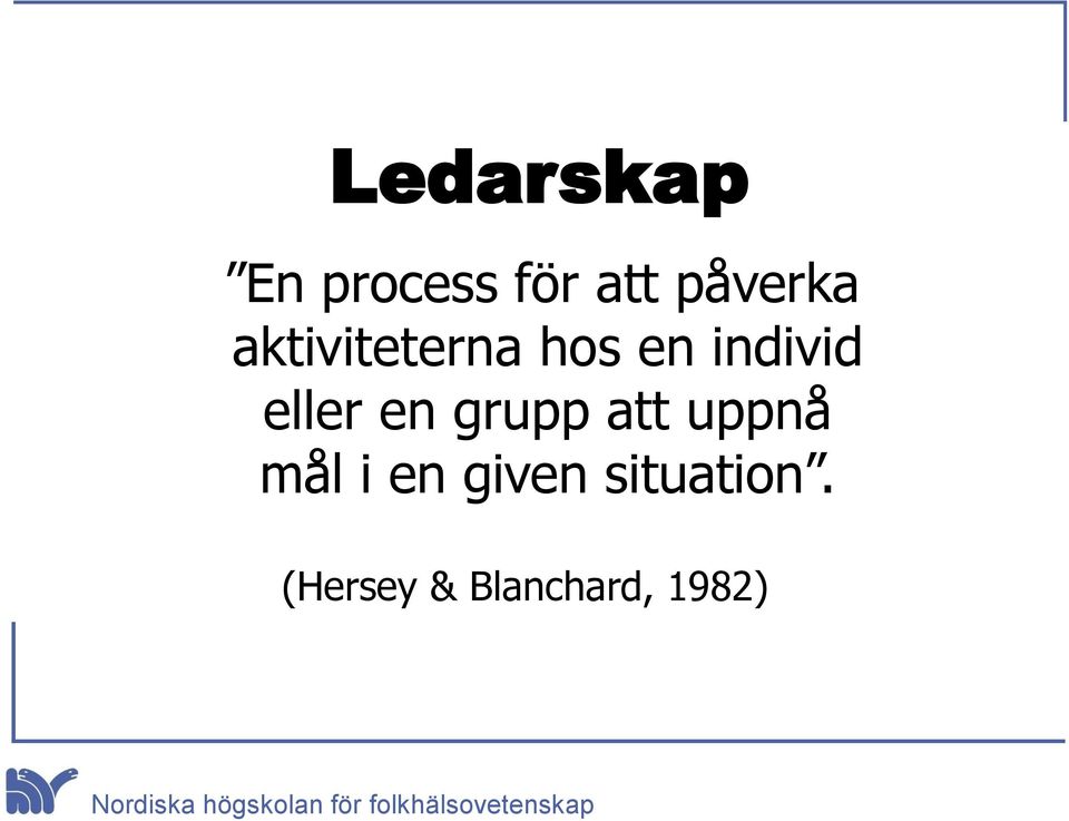 individ eller en grupp att uppnå