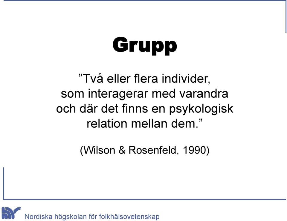 där det finns en psykologisk