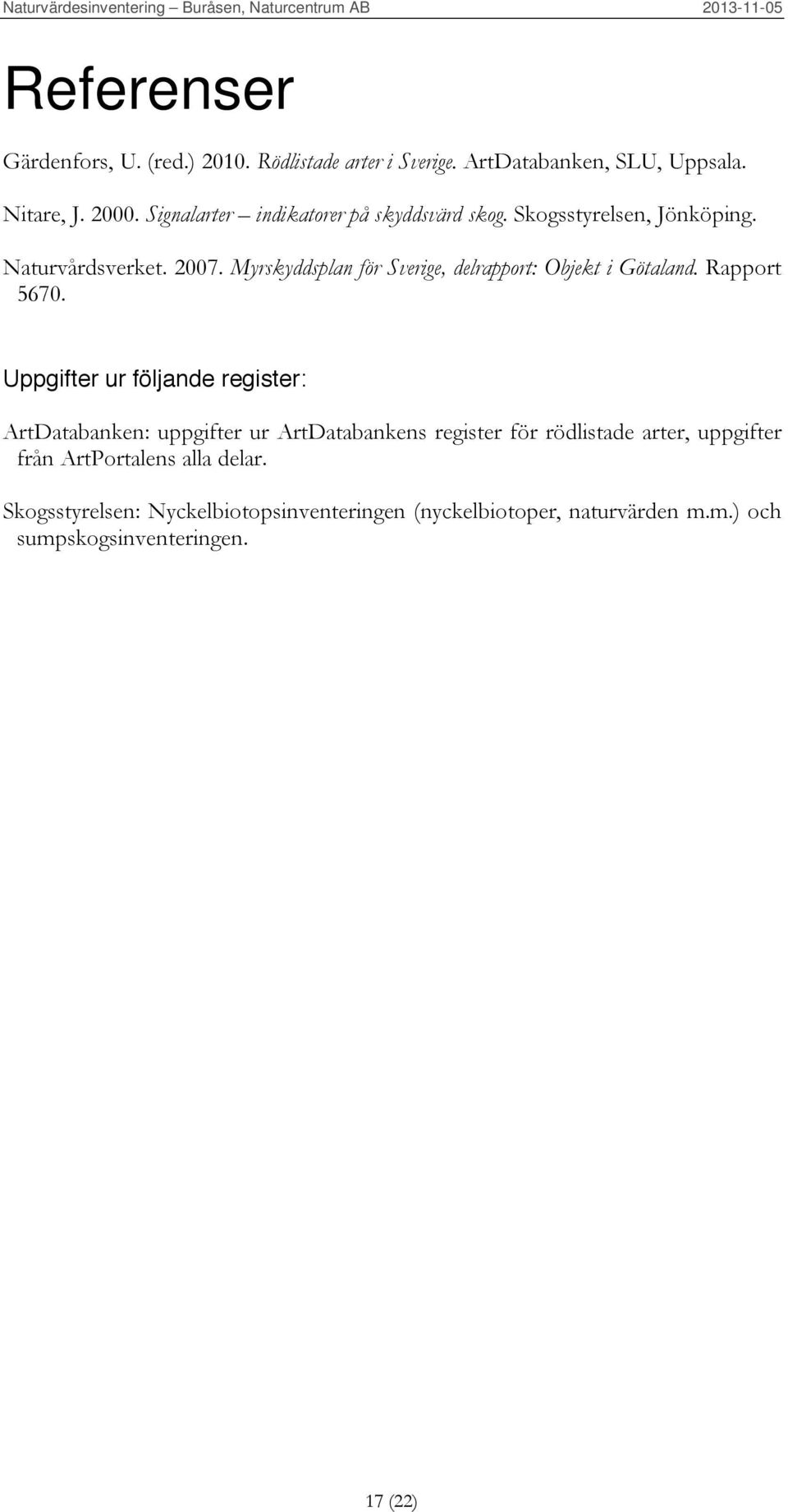 Myrskyddsplan för Sverige, delrapport: Objekt i Götaland. Rapport 5670.
