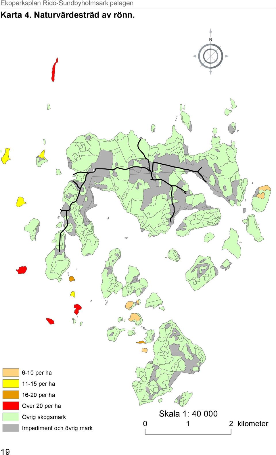 Rönn N 1:33 000 6-10 per ha 11-15 per ha 16-0 per ha Över