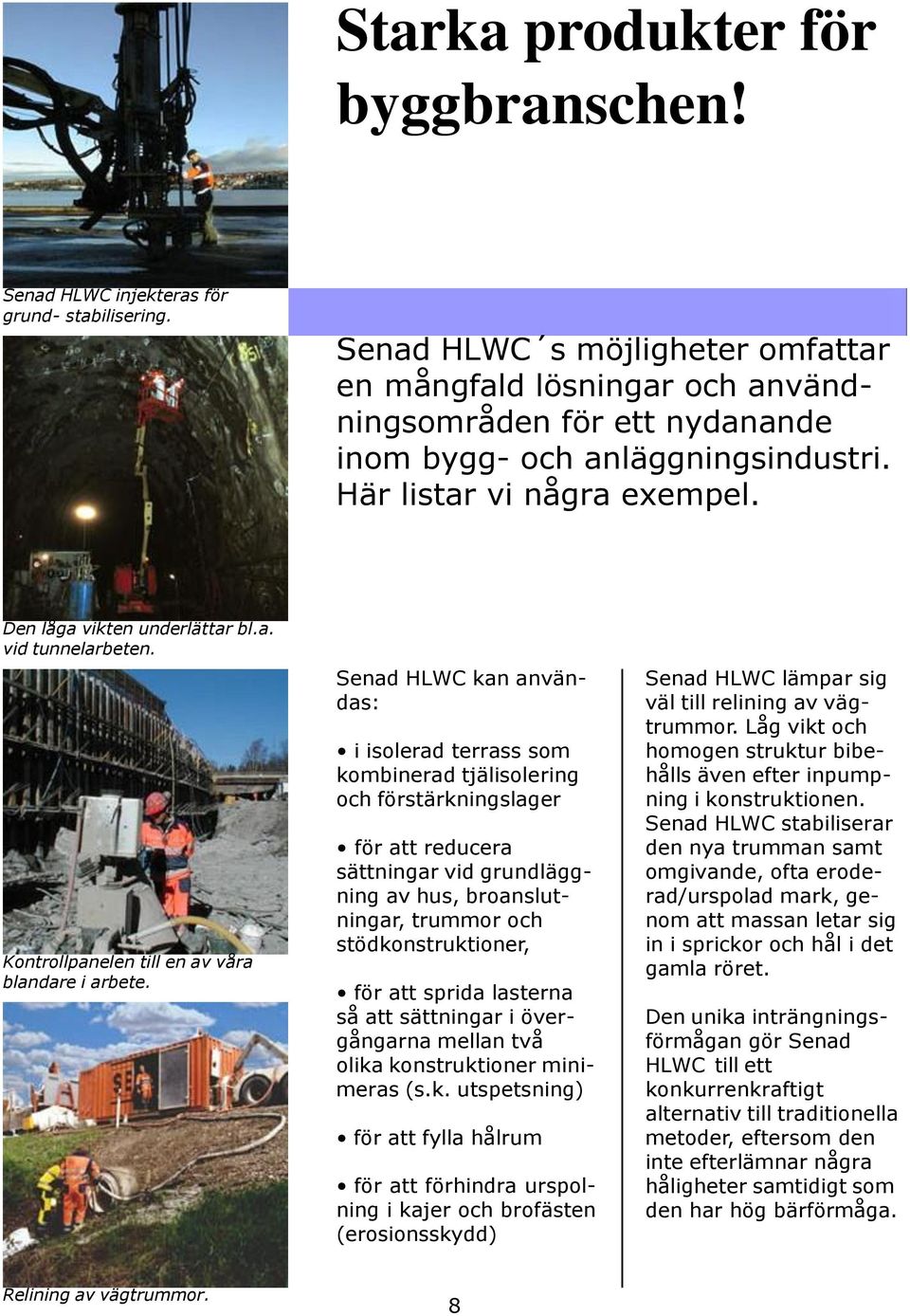 Kontrollpanelen till en av våra blandare i arbete.