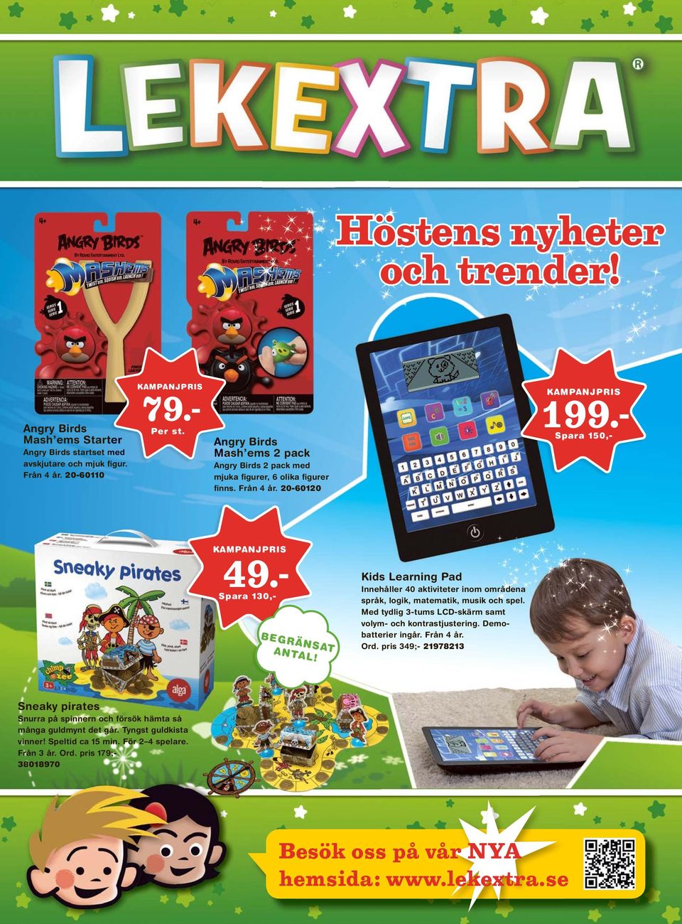 Kids Learning Pad Innehåller 40 aktiviteter inom områdena språk, logik, matematik, musik och spel. Med tydlig 3-tums LCD-skärm samt volym- och kontrastjustering. Demobatterier ingår.