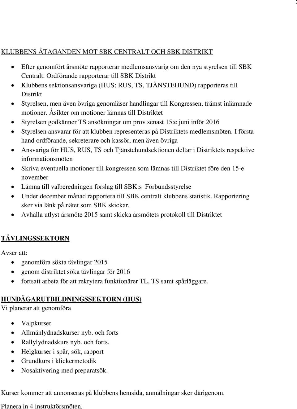 inlämnade motioner.