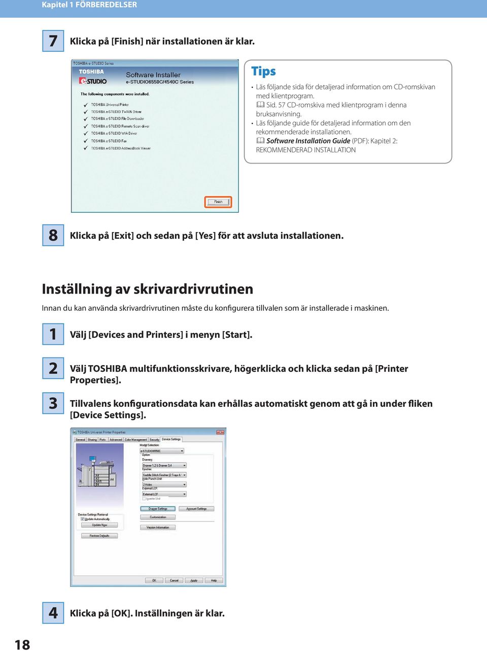 & Software Installation Guide (PDF): Kapitel : REKOMMENDERAD INSTALLATION 8 Klicka på [Exit] och sedan på [Yes] för att avsluta installationen.