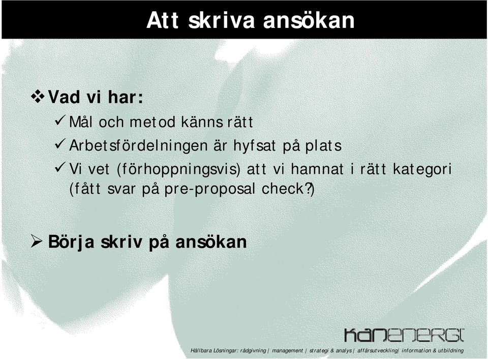 (förhoppningsvis) att vi hamnat i rätt kategori