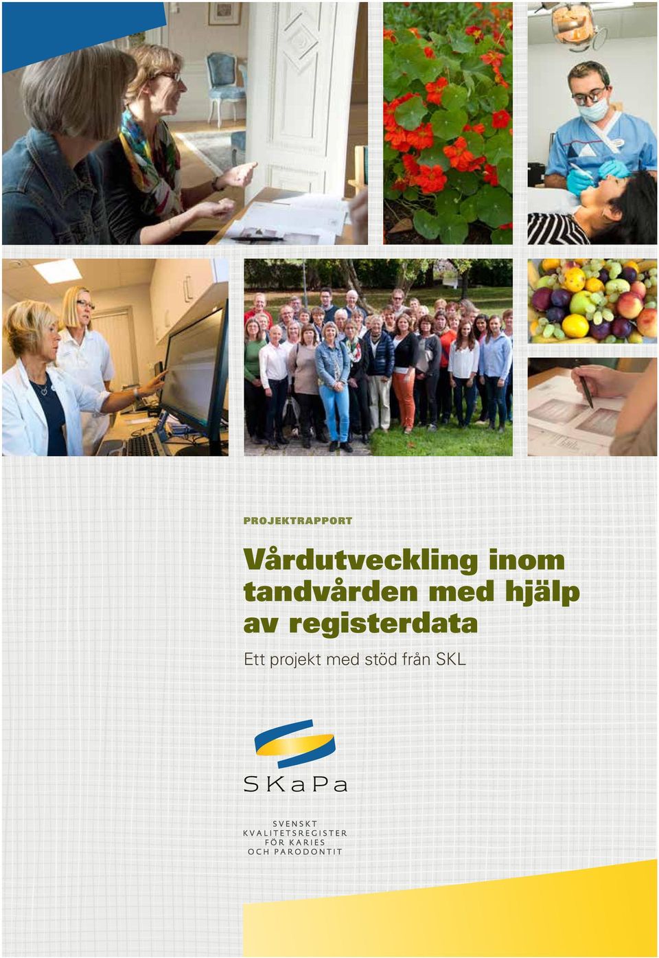 tandvården med hjälp av