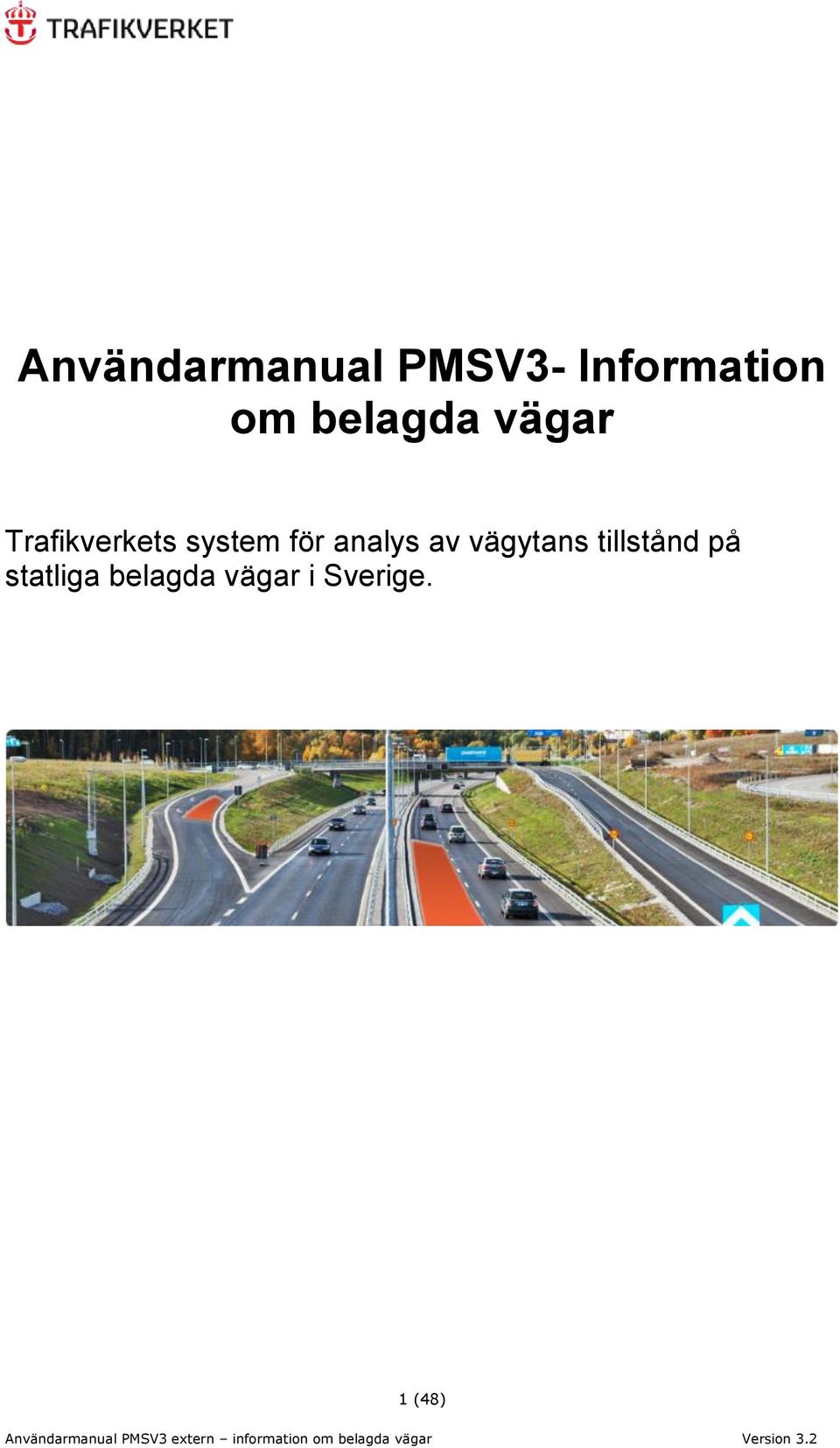 på statliga belagda vägar i Sverige.