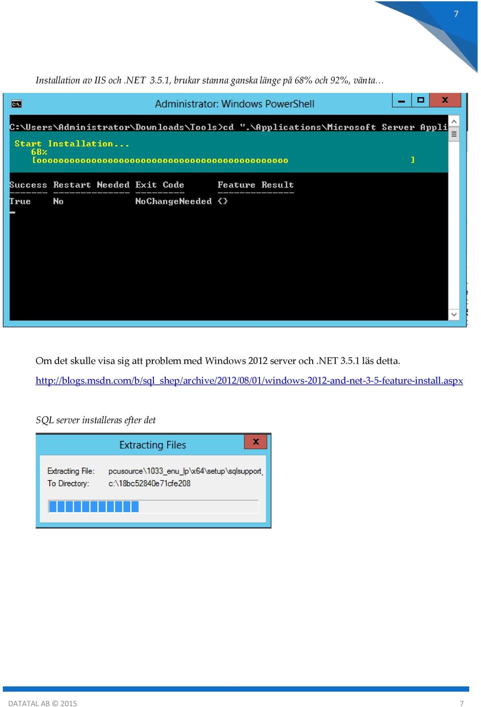 problem med Windows 2012 server och.net 3.5.1 läs detta. http://blogs.msdn.