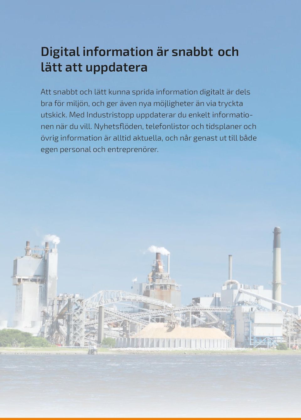 Med Industristopp upp daterar du enkelt informationen när du vill.