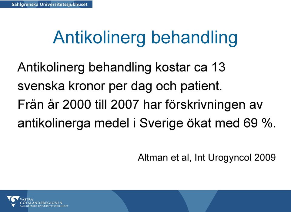 Från år 2000 till 2007 har förskrivningen av