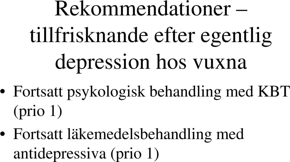 psykologisk behandling med KBT (prio 1)