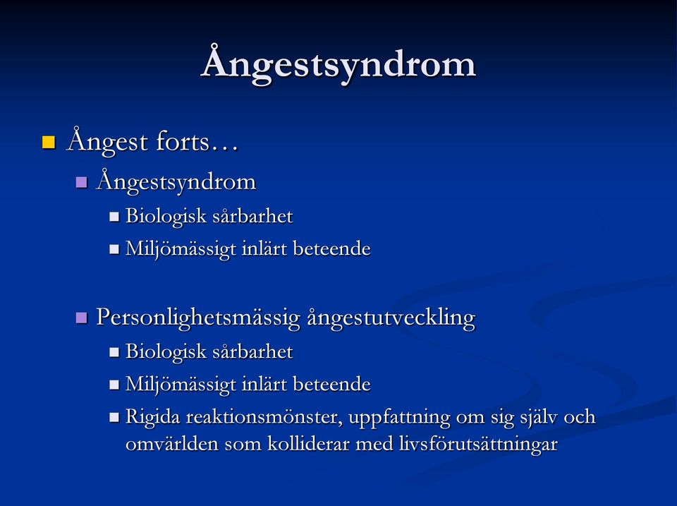 Biologisk sårbarhet Miljömässigt inlärt beteende Rigida