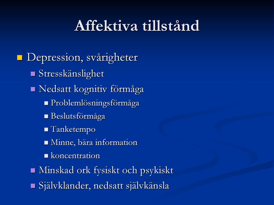 Problemlösningsförmåga Beslutsförmåga Tanketempo Minne,