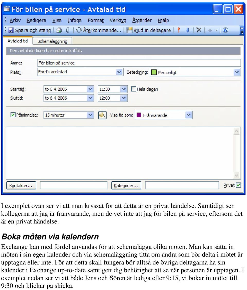 Boka möten via kalendern Exchange kan med fördel användas för att schemalägga olika möten.