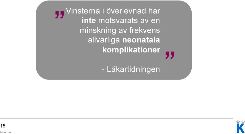 frekvens allvarliga neonatala