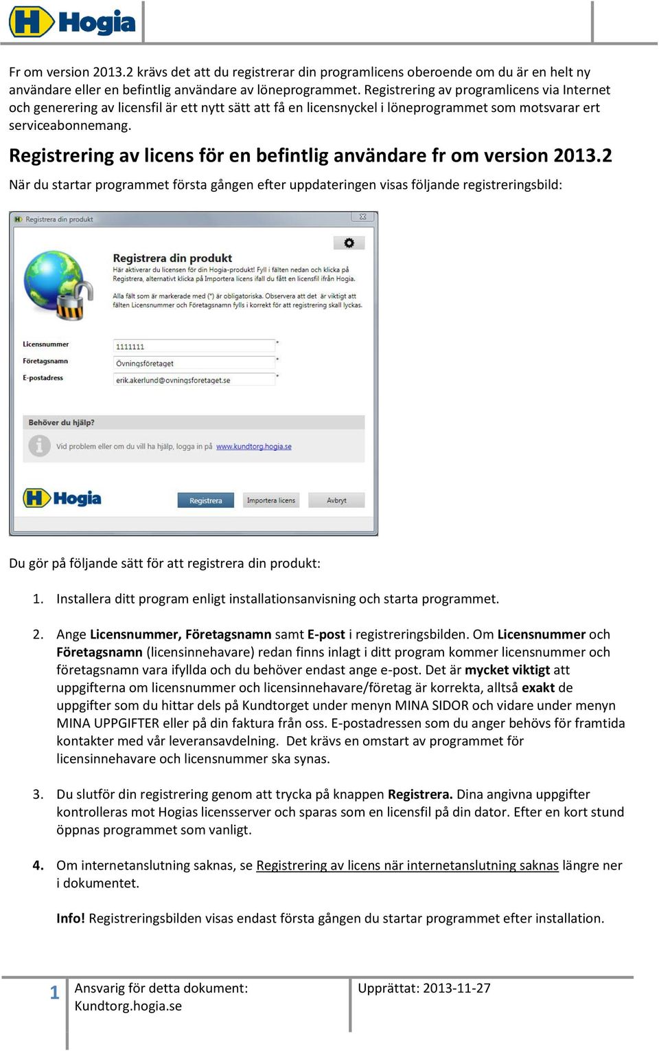 Registrering av licens för en befintlig användare fr om version 2013.