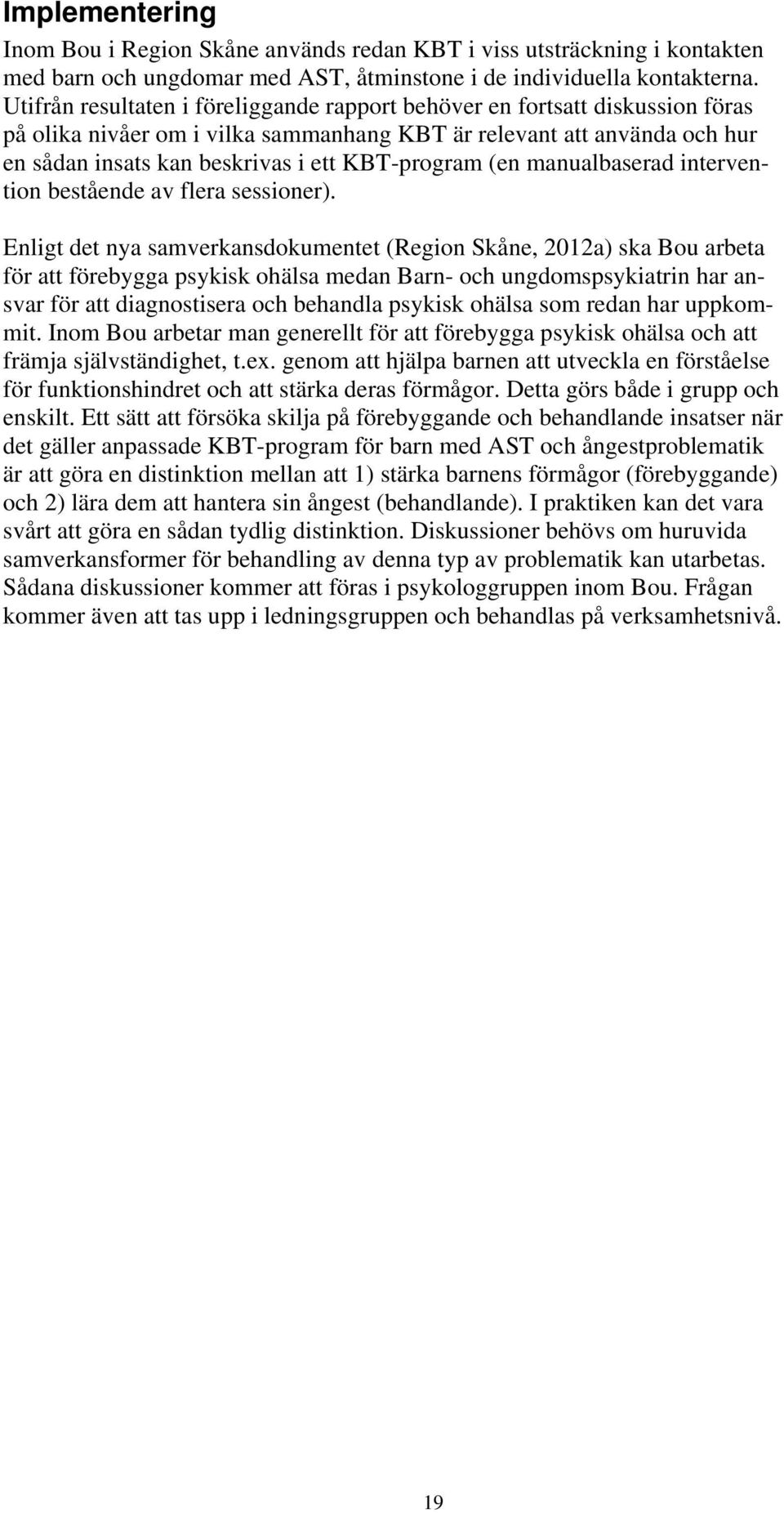 KBT-program (en manualbaserad intervention bestående av flera sessioner).