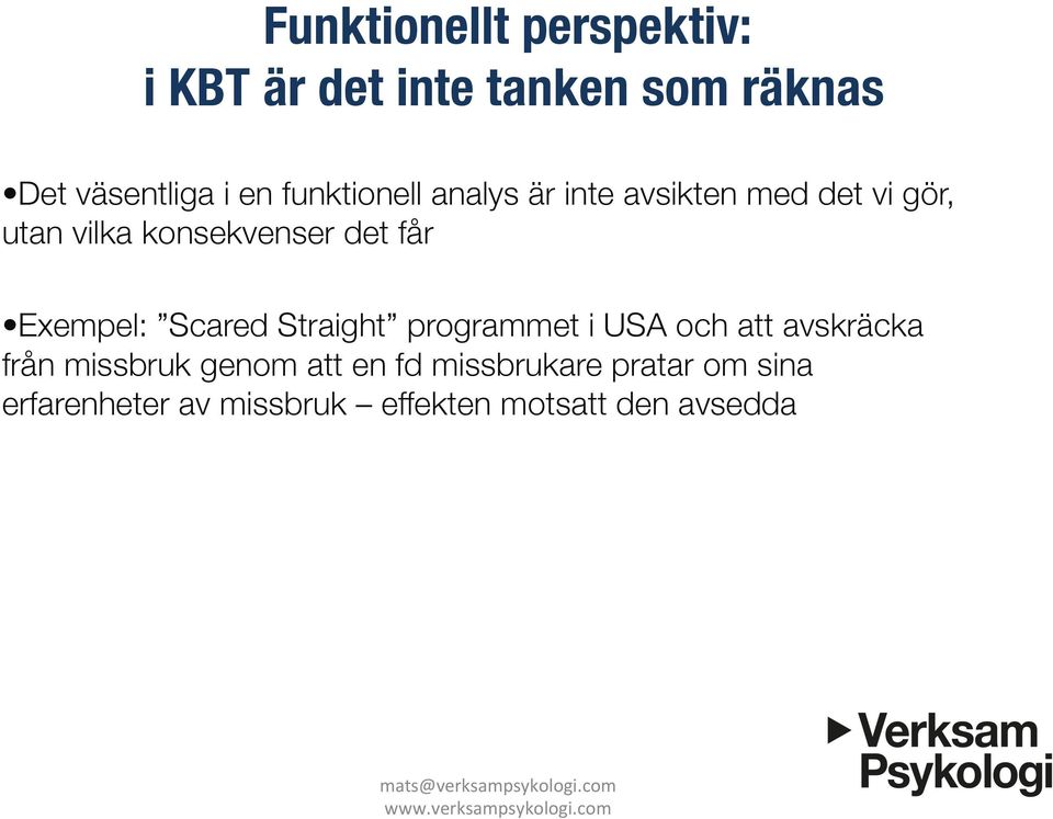 Exempel: Scared Straight programmet i USA och att avskräcka från missbruk genom att