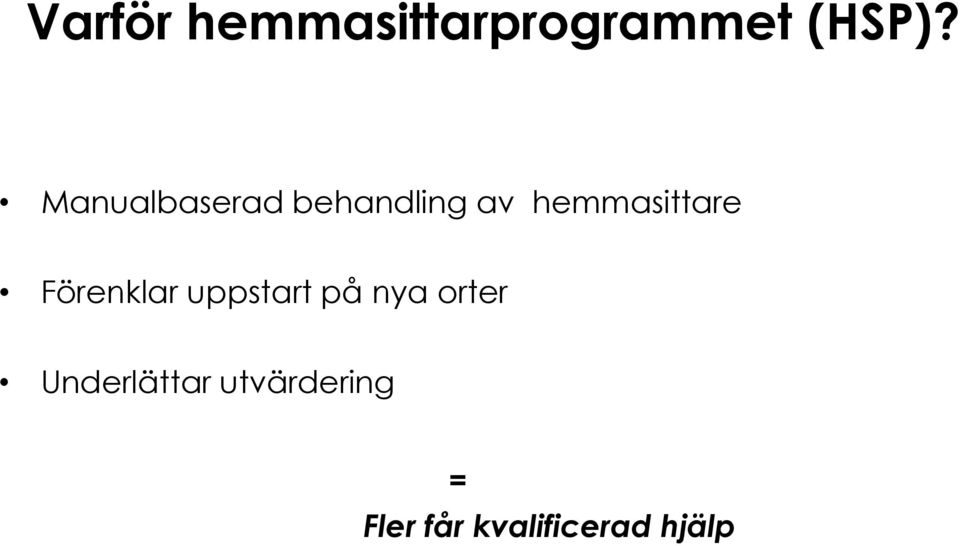 Förenklar uppstart på nya orter