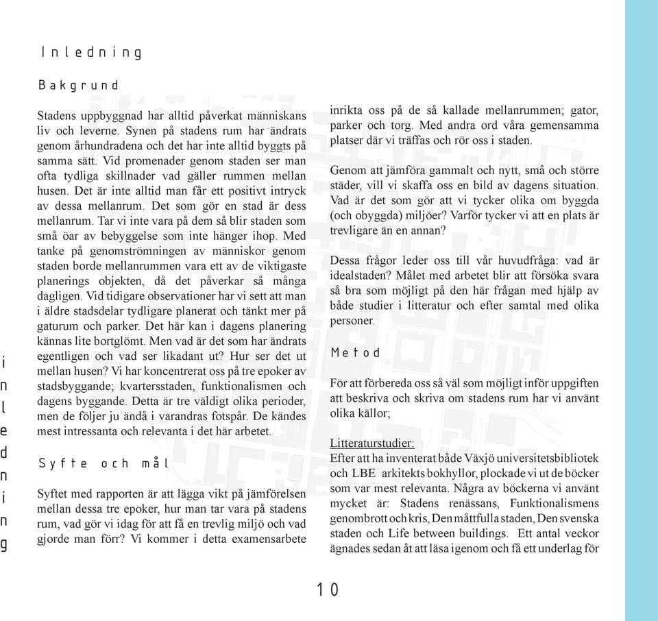 V gr obrvor hr v m älr lr ylgr plr och äk mr på gurum och prkr. D här k g plrg kä l borglöm. M v är om hr är glg och v r lk u? Hur r u mll hu? V hr kocrr o på r pokr v bygg; kvrr, fukolm och g bygg.