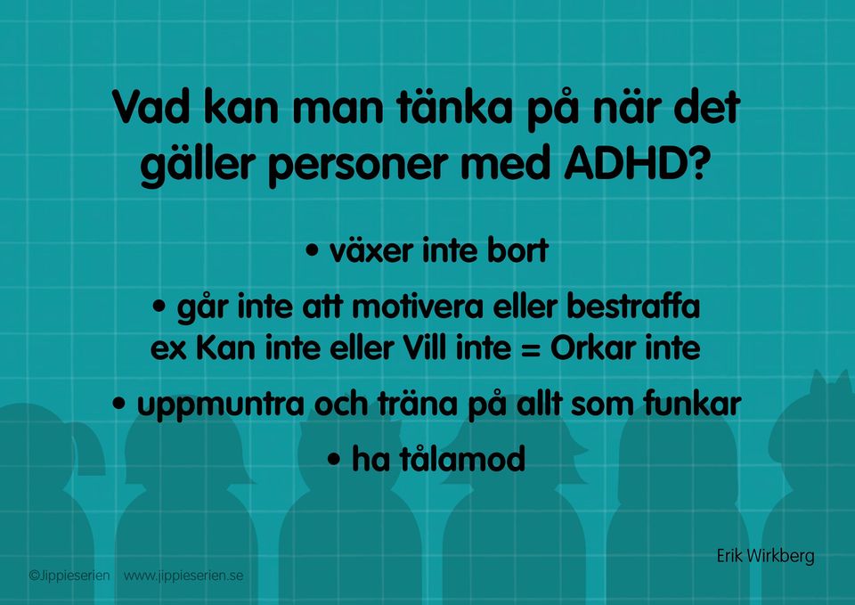 ex Kan inte eller Vill inte = Orkar inte uppmuntra