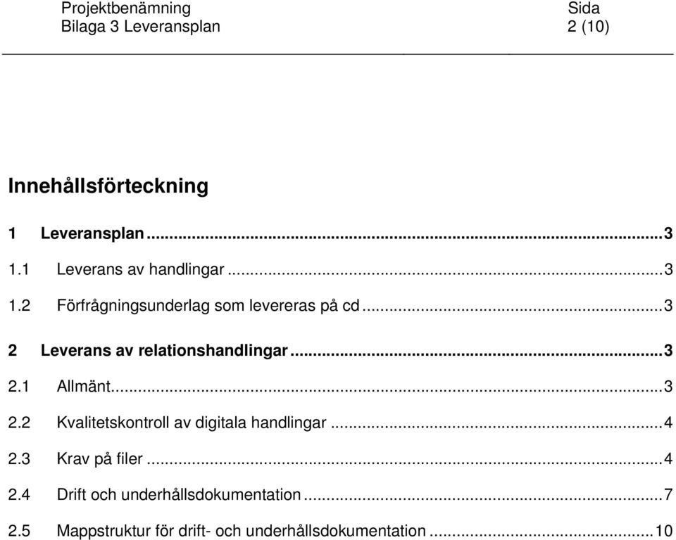 ..3 2 Leverans av relationshandlingar...3 2.1 Allmänt...3 2.2 Kvalitetskontroll av digitala handlingar.