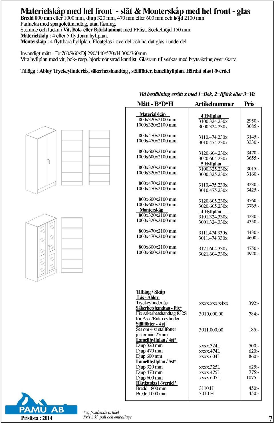 Floatglas i överdel och härdat glas i underdel. Invändigt mått : Br.760/960xDj.290/440/570xH.300/360mm. Vita hyllplan med vit, bok- resp. björkmönstrad kantlist.