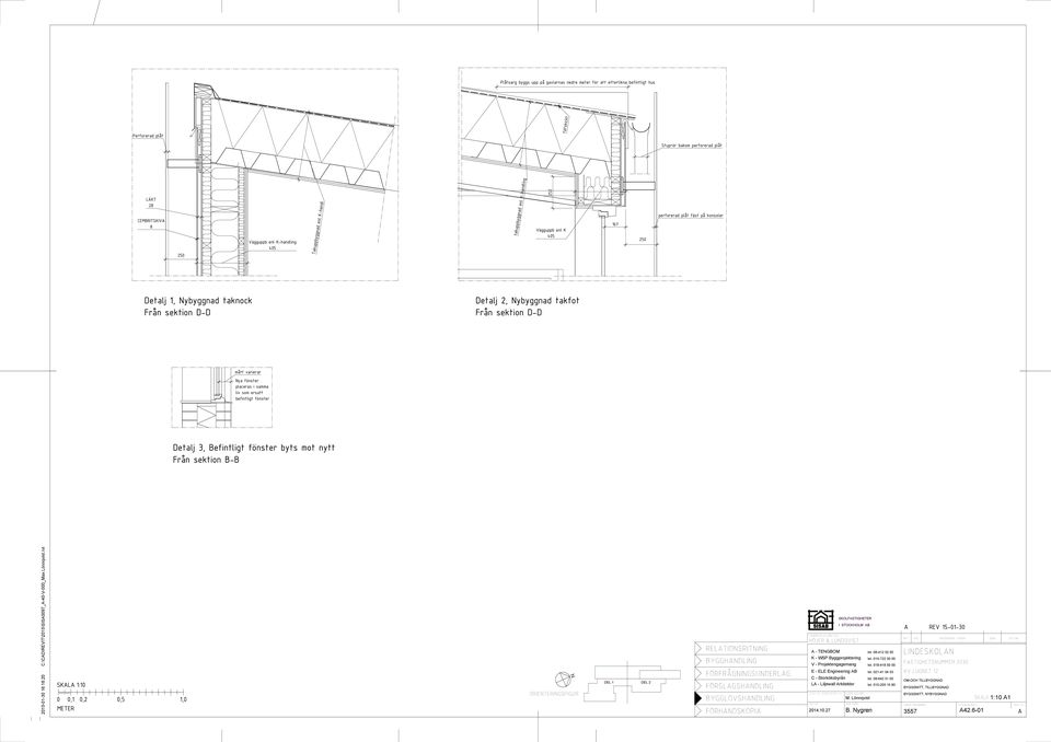 sektion D-D mått varierar ya fönster placeras i samma liv som ersatt befintligt fönster Detalj 3, Befintligt fönster byts mot nytt Från sektion B-B 2015-01-30 161820
