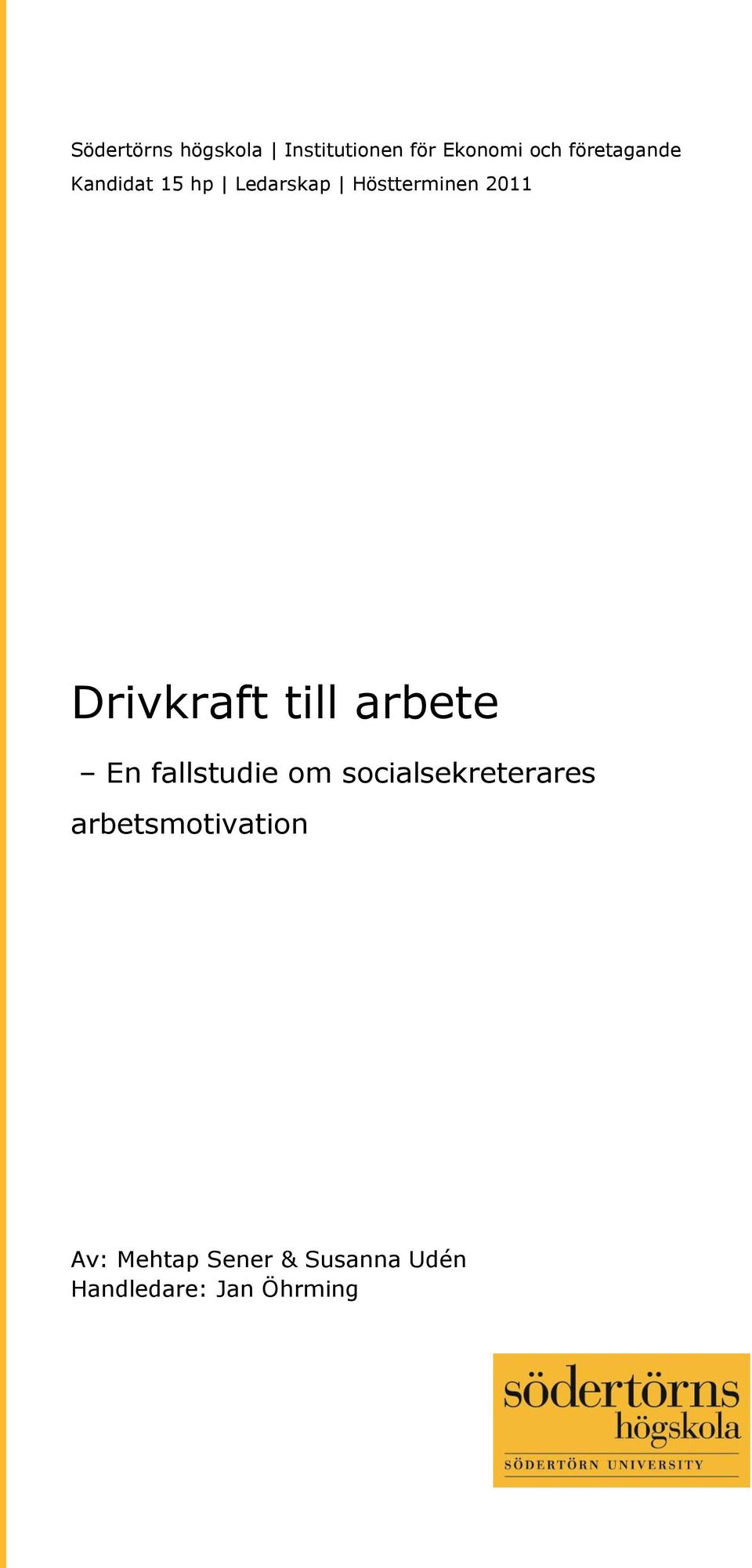 Drivkraft till arbete En fallstudie om socialsekreterares