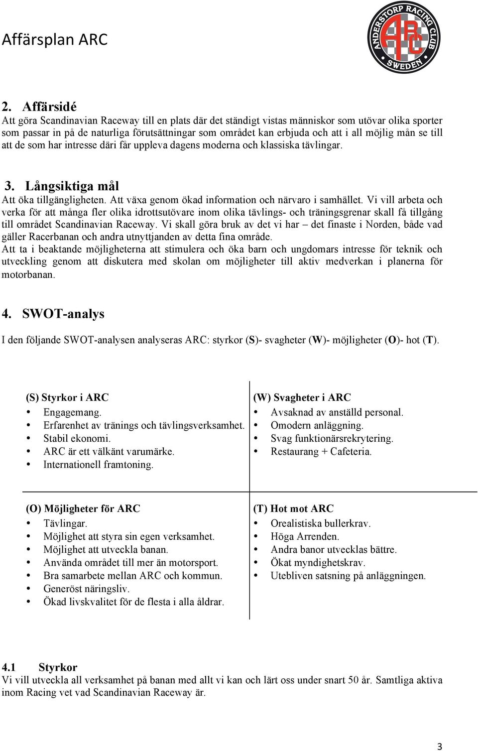 Att växa genom ökad information och närvaro i samhället.