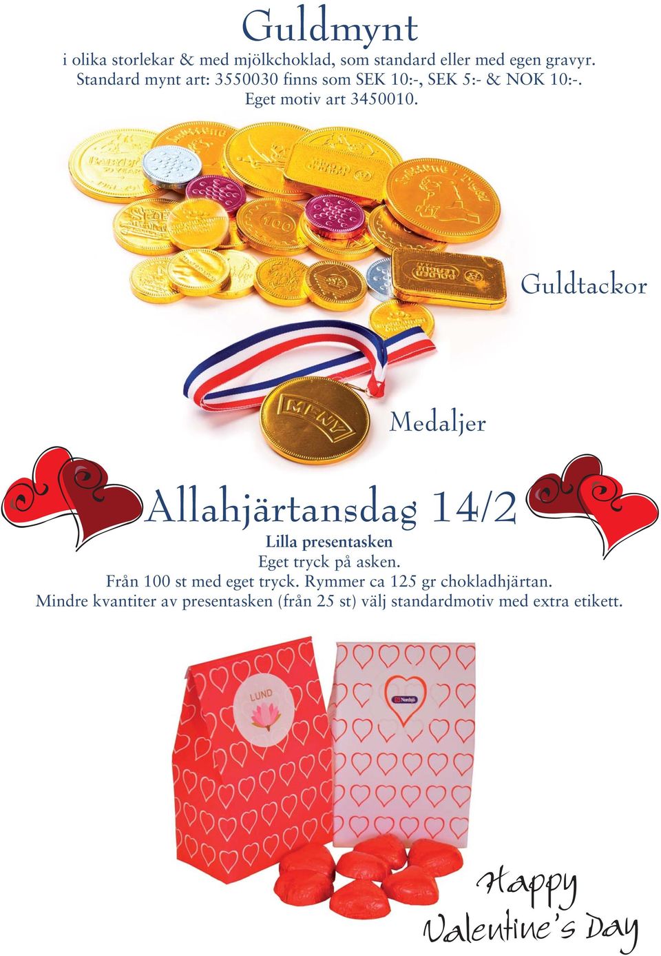 Guldtackor Medaljer Allahjärtansdag 14/2 Lilla presentasken Eget tryck på asken.