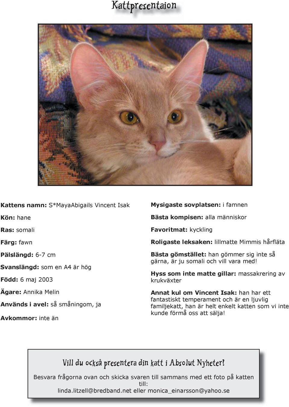 så gärna, är ju somali och vill vara med!