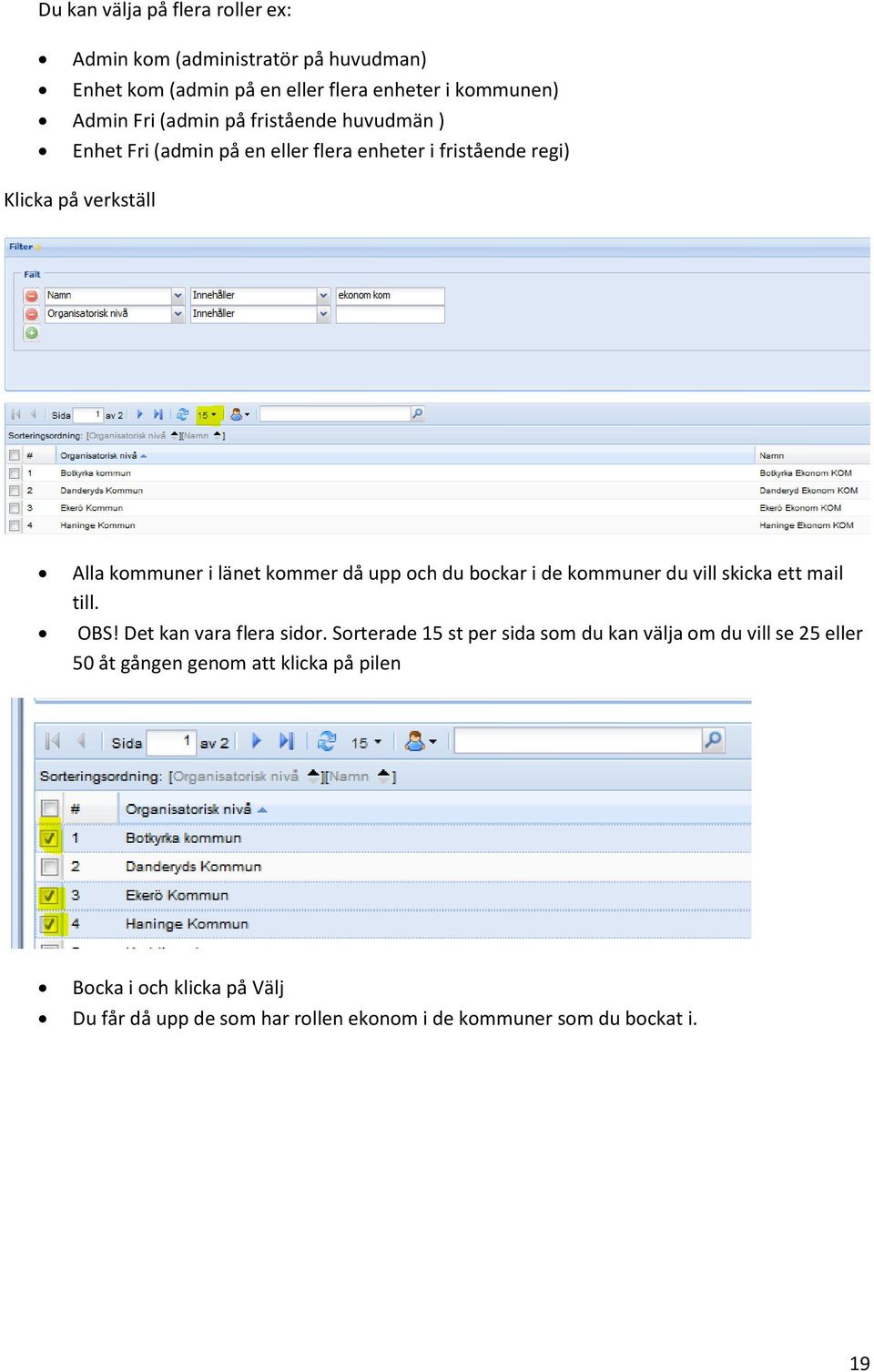 och du bockar i de kommuner du vill skicka ett mail till. OBS! Det kan vara flera sidor.