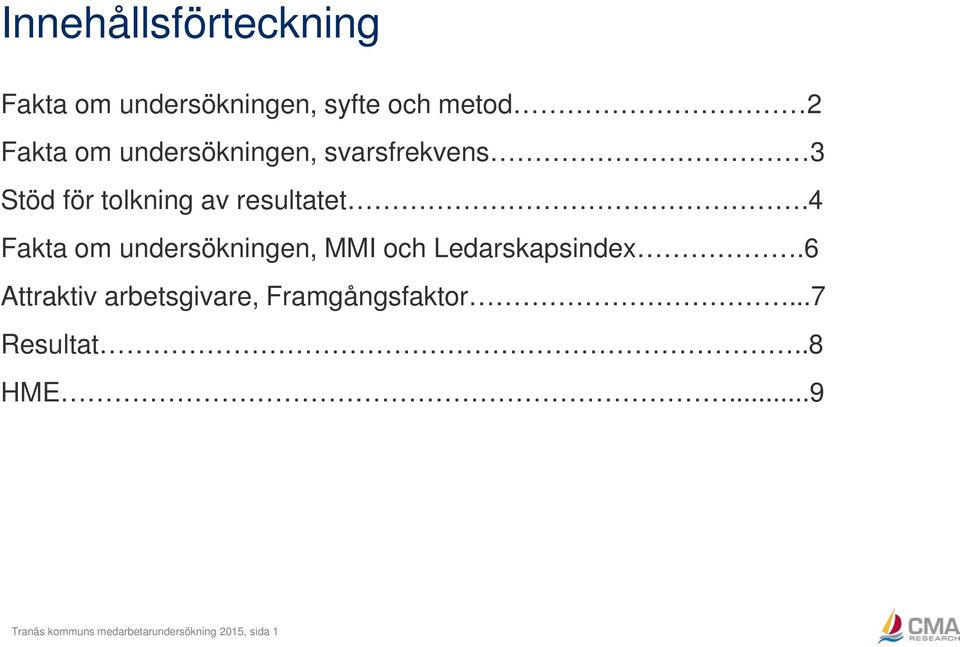 4 Fakta om undersökningen, MMI och Ledarskapsindex.