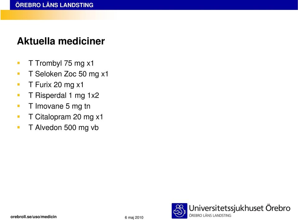 Risperdal 1 mg 1x2 T Imovane 5 mg tn T