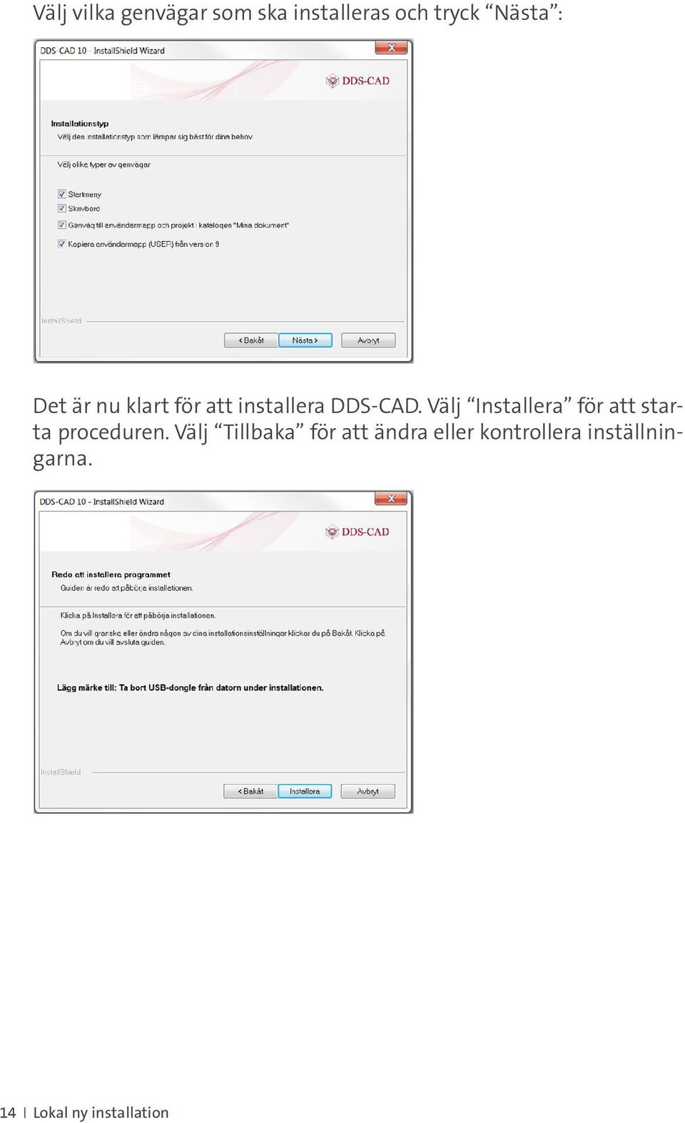 Välj Installera för att starta proceduren.
