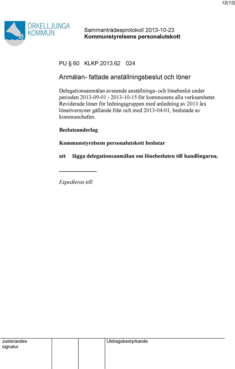 lönebeslut under perioden 2013-09-01-2013-10-15 för kommunens alla verksamheter.