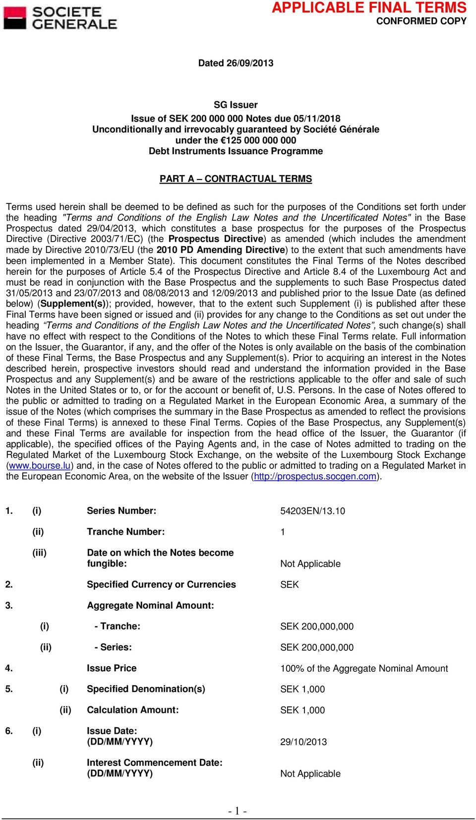 Uncertificated Notes" in the Base Prospectus dated 29/04/2013, which constitutes a base prospectus for the purposes of the Prospectus Directive (Directive 2003/71/EC) (the Prospectus Directive) as