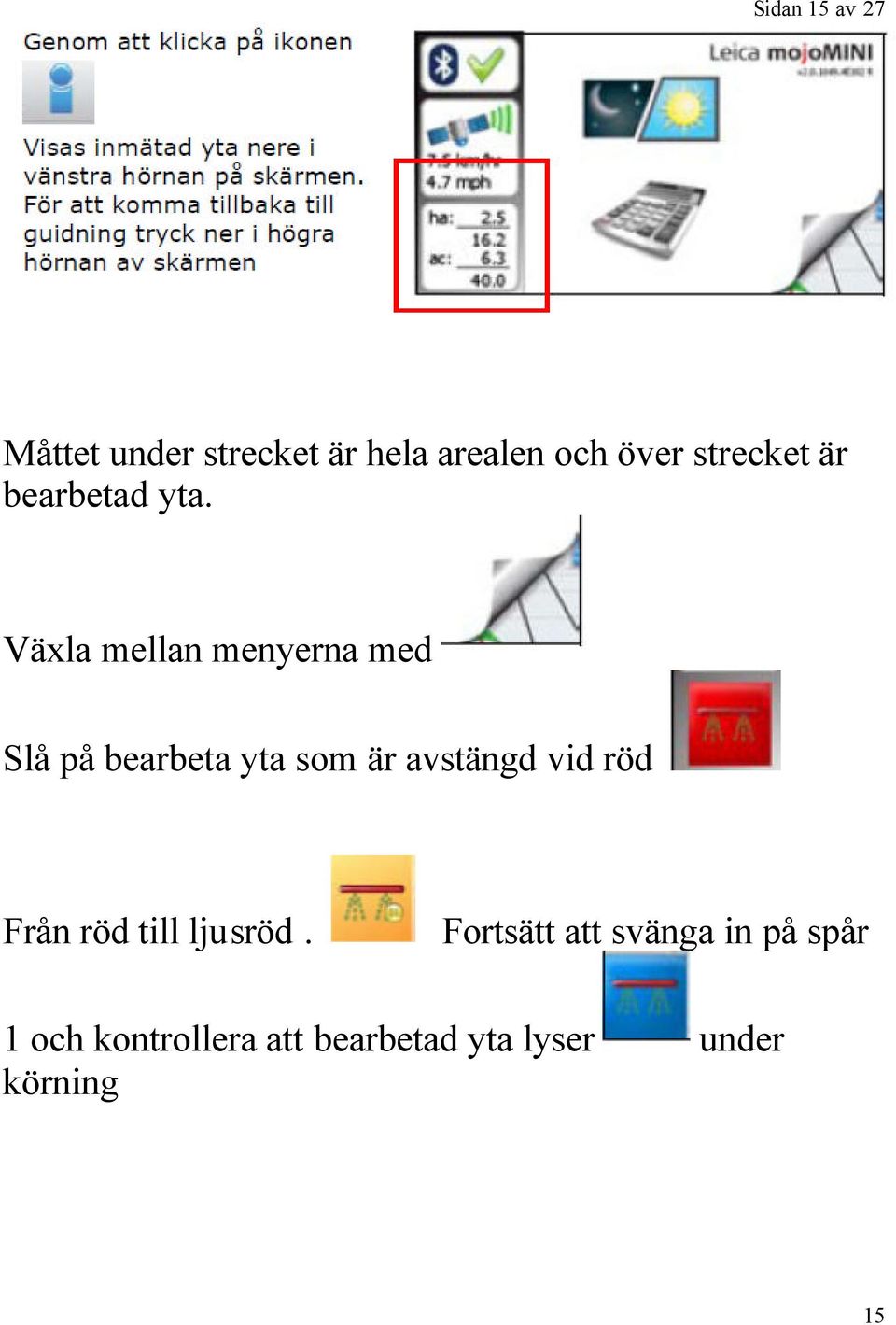 Växla mellan menyerna med Slå på bearbeta yta som är avstängd vid