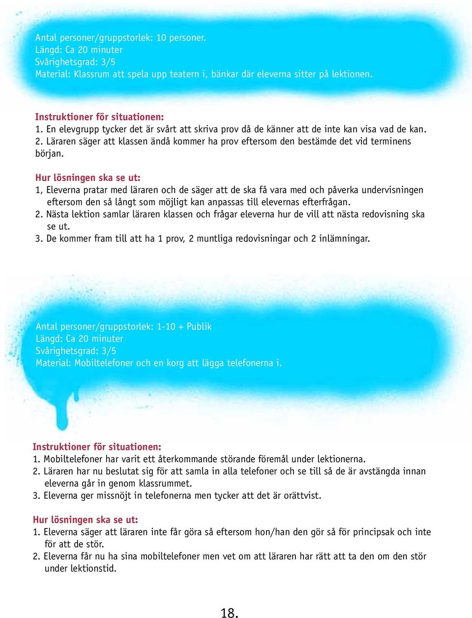 Läraren säger att klassen ändå kommer ha prov eftersom den bestämde det vid terminens början.