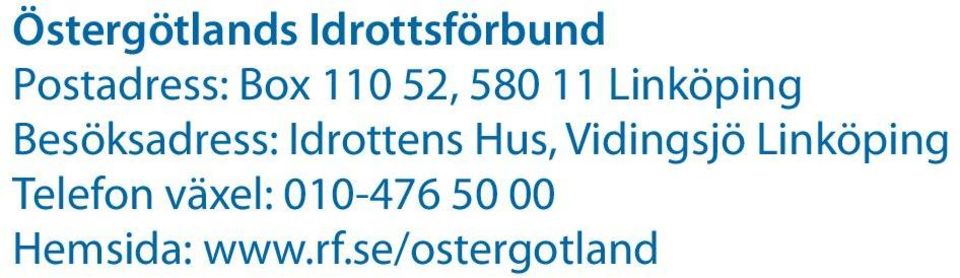 Idrottens Hus, Vidingsjö Linköping Telefon