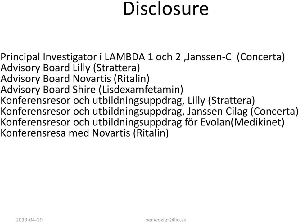 Konferensresor och utbildningsuppdrag, Lilly (Strattera) Konferensresor och utbildningsuppdrag,