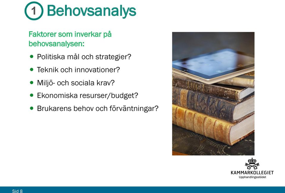 Teknik och innovationer? Miljö- och sociala krav?