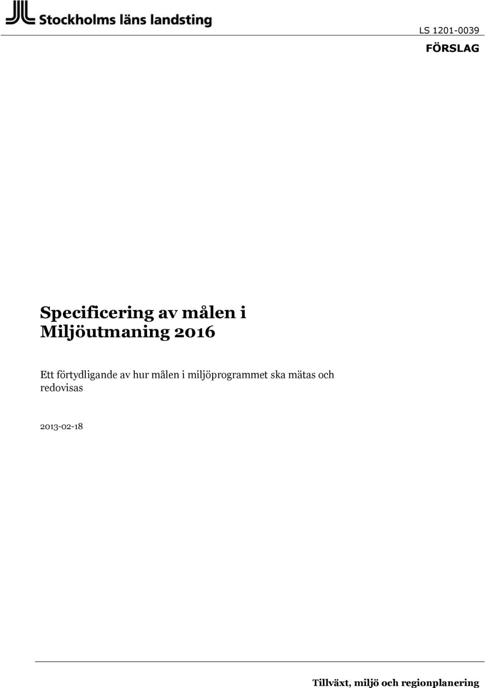 målen i miljöprogrammet ska mätas och