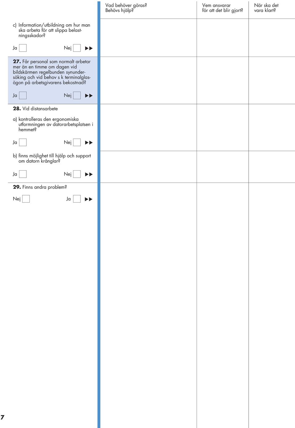 behov s k terminalglasögon på arbetsgivarens bekostnad? 28.