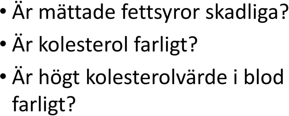 Är kolesterol farligt?