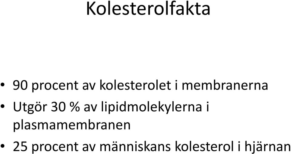 av lipidmolekylerna i plasmamembranen