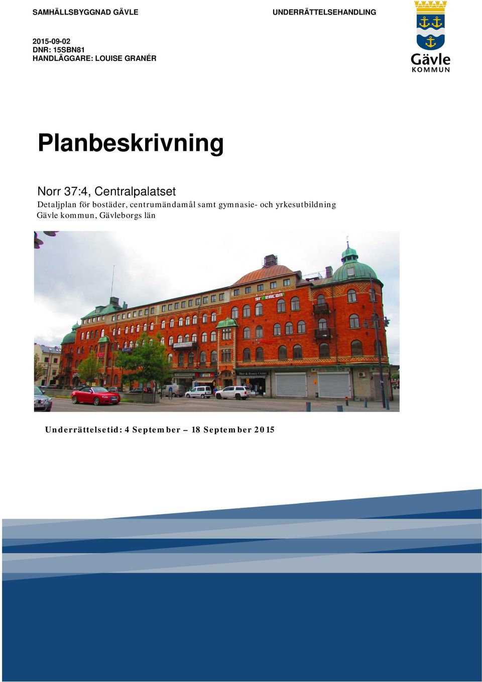 för bostäder, centrumändamål samt gymnasie- och yrkesutbildning Gävle